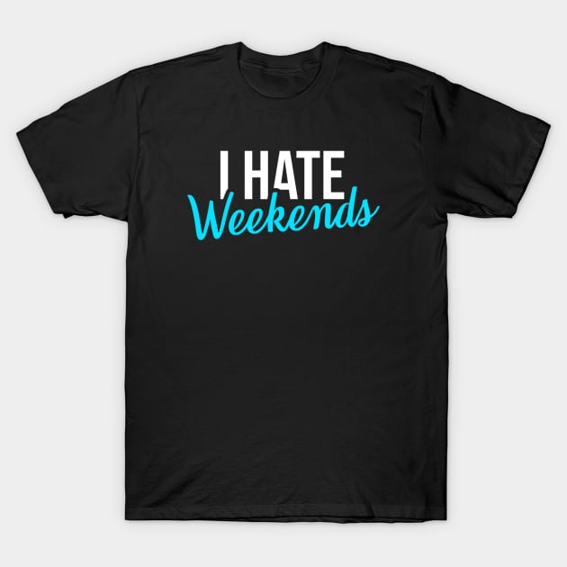 Stock market I Hate Weekends T-Shirt by Printnation